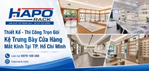 Thiết Kế Kệ Trưng Bày Cửa Hàng Mắt Kính Tại TP. Hồ Chí Minh