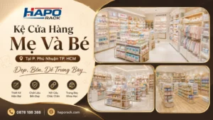 Thiết Kế Kệ Trưng Bày Cửa Hàng Mẹ Và Bé Tại P. Phú Nhuận TP. HCM Khoa Học