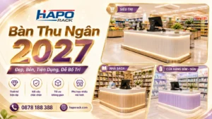 Bàn Thu Ngân Giá Tốt 2027 – Bền Đẹp, Dễ Lắp Đặt