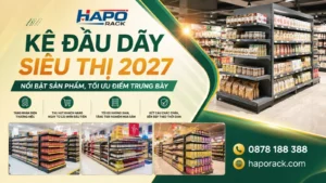 Kệ Siêu Thị Đầu Dãy Đẹp 2027 – Phù Hợp Siêu Thị, Minimart Và Cửa Hàng Tiện Lợi