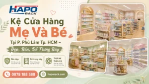 Kệ Trưng Bày Cửa Hàng Mẹ Và Bé Tại P. Phú Lâm TP. HCM – Gọn Đẹp, Dễ Sắp Xếp Hàng Hóa