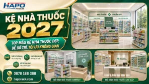 Kệ Trưng Bày Nhà Thuốc 2027 – Top Mẫu Tối Ưu Không Gian Hiệu Quả