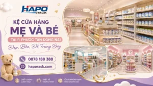 Sản Xuất Kệ Cửa Hàng Mẹ Và Bé Tại P. Phước Tân Đồng Nai – Bền Đẹp, Tối Ưu Không Gian
