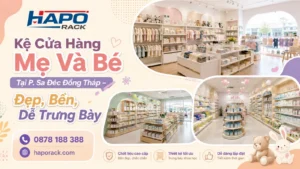 Sản Xuất Kệ Cửa Hàng Mẹ Và Bé Tại P. Sa Đéc Đồng Tháp – Bền Đẹp, Dễ Bố Trí