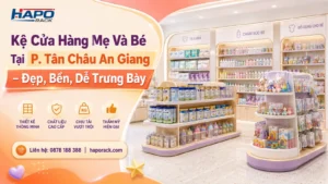 Sản Xuất Kệ Shop Mẹ Và Bé Tại P. Tân Châu An Giang Bền Đẹp, Giá Tốt