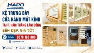 Thi Công Kệ Trưng Bày Cửa Hàng Mắt Kính Tại P. Hàm Thắng Lâm Đồng Bền Đẹp, Giá Tốt