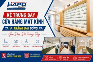 Thi Công Kệ Trưng Bày Cửa Hàng Mắt Kính Tại P. Trảng Dài Đồng Nai Chuyên Nghiệp