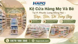 Xưởng Sản Xuất Kệ Shop Mẹ Và Bé Tại P. Phước Long Đồng Nai Bền Đẹp