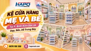 Kệ Shop Mẹ Và Bé Tại P. Bình Kiến Đắk Lắk – Bền Đẹp, Gọn Gàng, Dễ Sắp Xếp