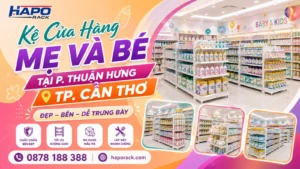 Lắp Đặt Kệ Cửa Hàng Mẹ Và Bé Tại P. Thuận Hưng TP. Cần Thơ – Gọn Đẹp, Dễ Trưng Bày