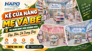 Sản Xuất Kệ Cửa Hàng Mẹ Và Bé Tại Xã Nam Ninh Hòa Khánh Hòa – Bền Đẹp, Giá Xưởng, Dễ Trưng Bày