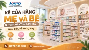 Thi Công Kệ Cửa Hàng Mẹ Và Bé Tại P. Hòa Thành Cà Mau – Bền Bỉ, Đẹp Mắt, Dễ Bố Trí