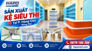 Chuyên Sản Xuất Kệ Siêu Thị Tại P. Hàng Gòn Đồng Nai Uy Tín
