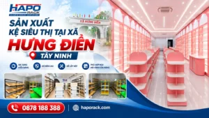 Đơn Vị Sản Xuất Kệ Siêu Thị Tại Xã Hưng Điền Tây Ninh Uy Tín