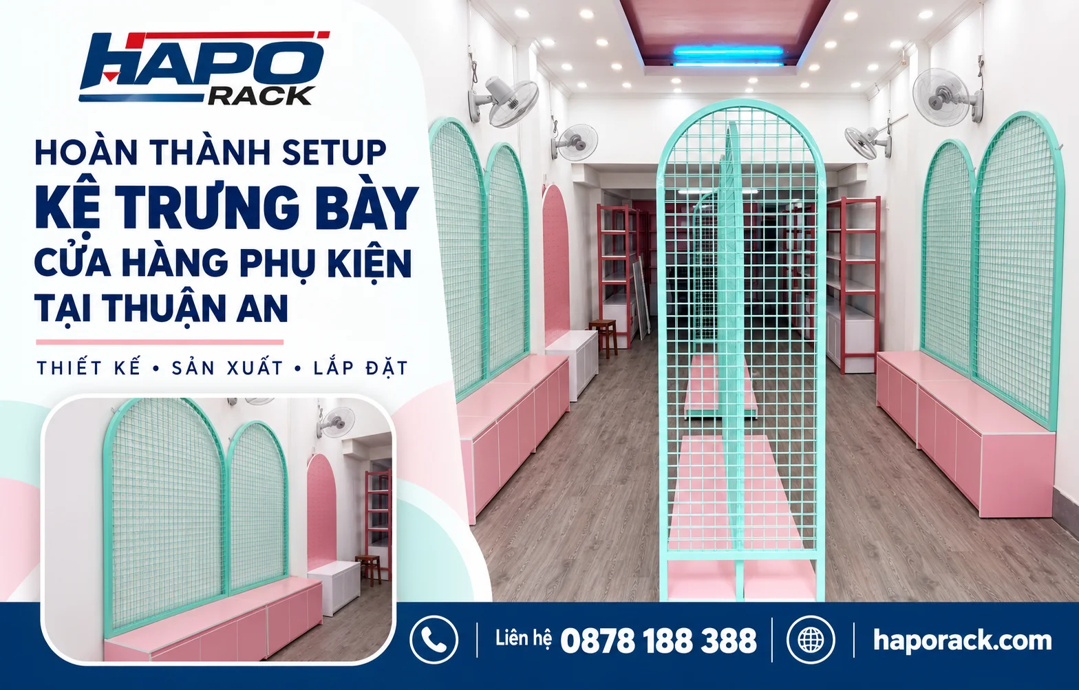 HOÀN THÀNH SETUP KỆ TRƯNG BÀY CỬA HÀNG PHỤ KIỆN TẠI THUẬN AN, BÌNH DƯƠNG