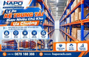 Kệ trung tải Haporack giúp tối ưu không gian lưu trữ hàng hóa
