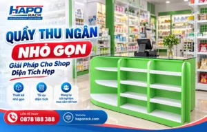 Quầy thu ngân nhỏ gọn giúp tiết kiệm diện tích cửa hàng