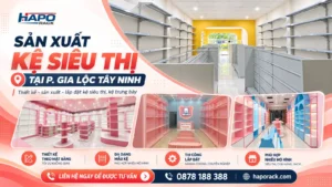 Sản Xuất Kệ Siêu Thị Tại P. Gia Lộc Tây Ninh – Đa Dạng Mẫu Mã, Kích Thước