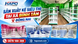 Sản Xuất Kệ Siêu Thị Tại Xã Bình Tân Đồng Nai Giá Tốt