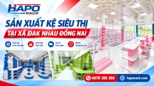 Sản Xuất Kệ Siêu Thị Tại Xã Đak Nhau Đồng Nai Giá Gốc Tận Xưởng