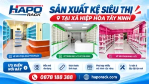 Sản Xuất Kệ Siêu Thị Tại Xã Hiệp Hòa Tây Ninh Đa Dạng Mẫu Mã