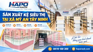 Sản Xuất Kệ Siêu Thị Tại Xã Mỹ An Tây Ninh Đa Dạng Mẫu Mã