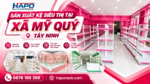 Sản Xuất Kệ Siêu Thị Tại Xã Mỹ Quý Tây Ninh Theo Yêu Cầu