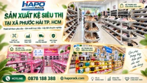 Sản Xuất Kệ Siêu Thị Tại Xã Phước Hải TP.HCM Thiết Kế, Lắp Đặt Trọn Gói