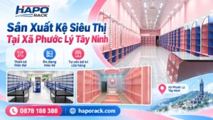Sản Xuất Kệ Siêu Thị Tại Xã Phước Lý Tây Ninh Đa Dạng Mẫu Mã
