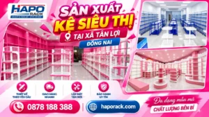 Sản Xuất Kệ Siêu Thị Tại Xã Tân Lợi Đồng Nai Chất Lượng Cao