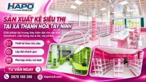 Sản Xuất Kệ Siêu Thị Tại Xã Thạnh Hóa Tây Ninh Đa Dạng Kiểu Dáng
