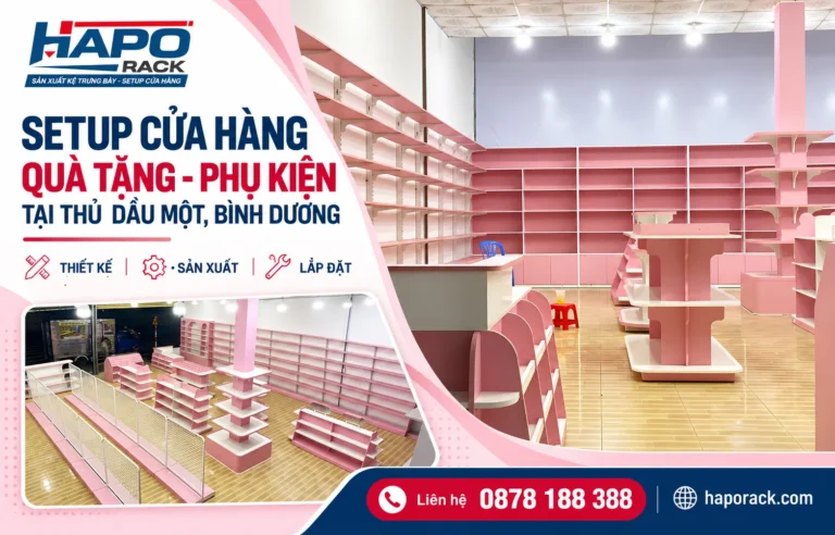 SETUP CỬA HÀNG QUÀ TẶNG, PHỤ KIỆN TẠI BÌNH DƯƠNG