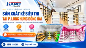 Xưởng Sản Xuất Kệ Siêu Thị Tại Phường Long Hưng Đồng Nai Chuyên Nghiệp