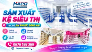 Xưởng Sản Xuất Kệ Siêu Thị Tại Xã An Phước Đồng Nai – Uy Tín, Chất Lượng Cao